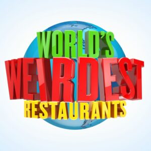 World's Weirdest Restaurants
